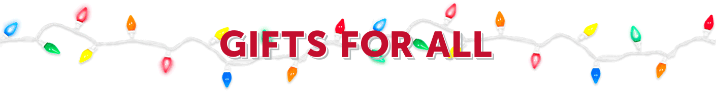 GIFTS FOR ALL