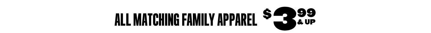 ALL Matching Family Graphics $3.99 and UP