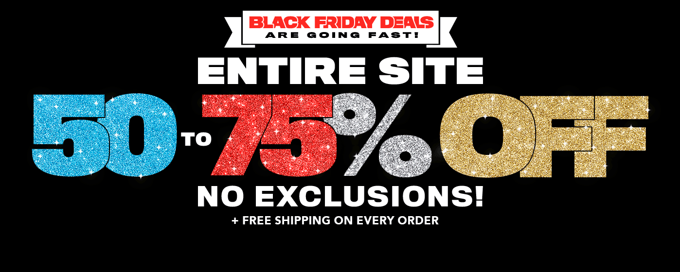 Black Friday 50-75% OFF | No Exclusions | Free Shipping on every order