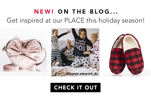 New On The Blog | Get inspired at our PLACE this holiday season! 