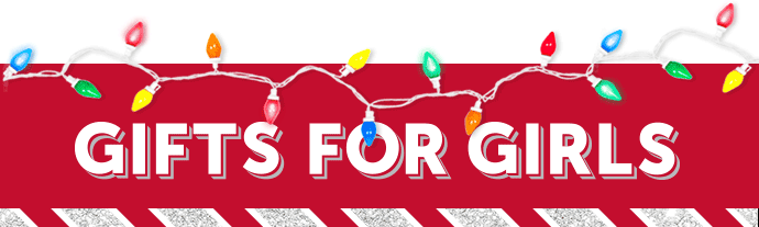 Gifts for Girls